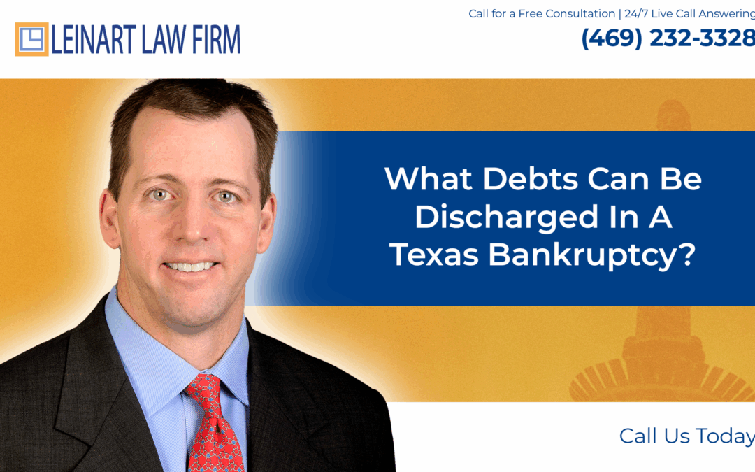 What debts can be discharged in a Texas bankruptcy? – Leinart Law Firm
