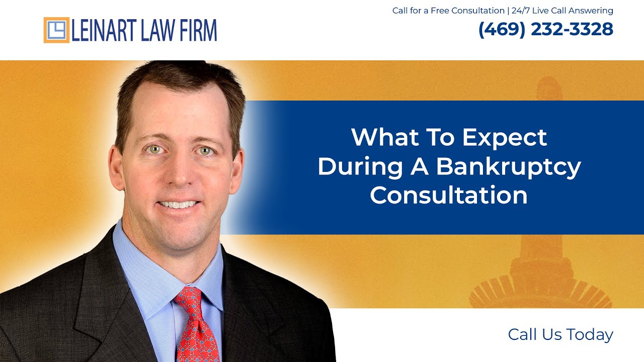 What to expect during a bankruptcy consultation - Leinart Law Firm