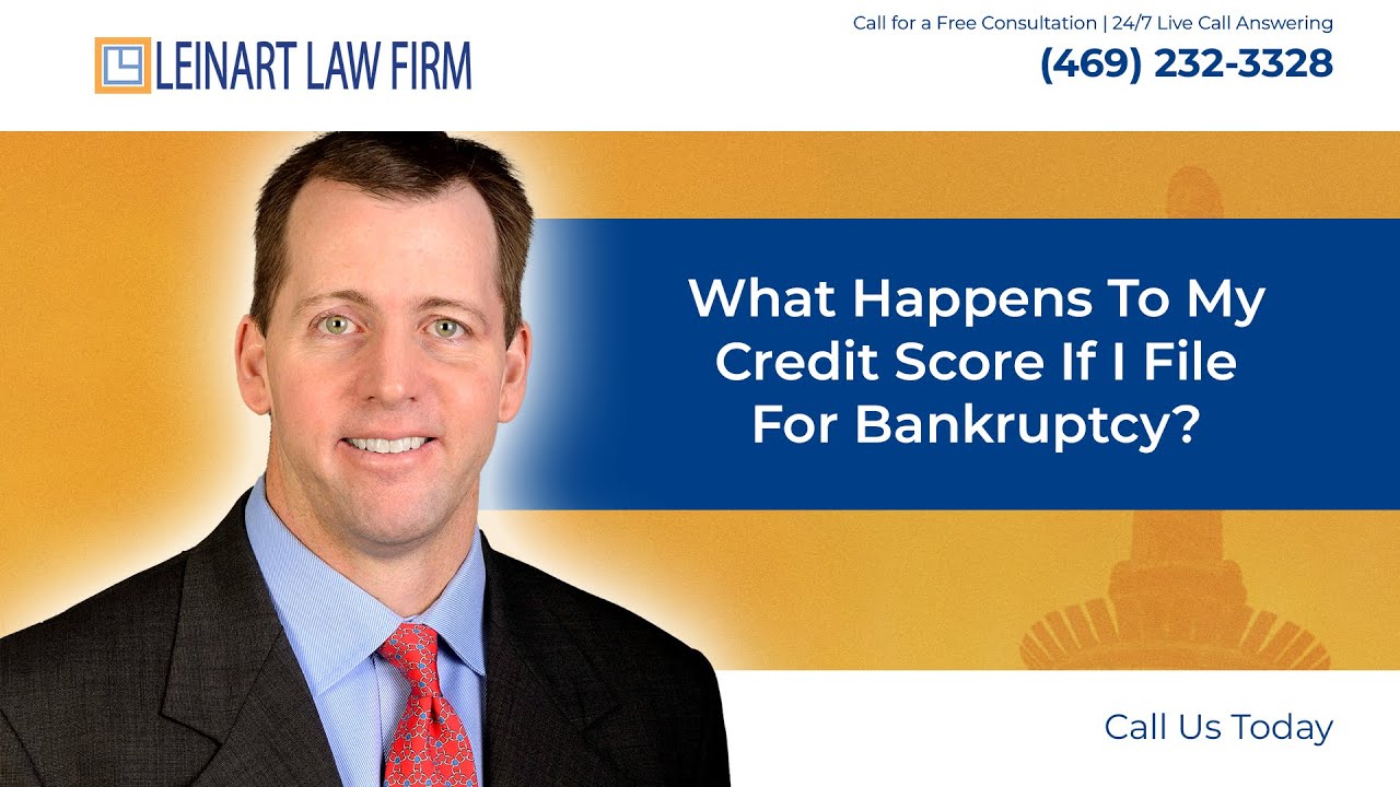 What happens to my credit score if I file for bankruptcy? - Leinart Law Firm